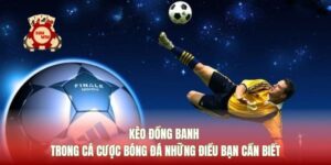 Kèo Đồng Banh Trong Cá Cược Bóng Đá Những Điều Bạn Cần Biết