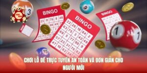 Chơi Lô Đề Trực Tuyến An Toàn Và Đơn Giản Cho Người Mới