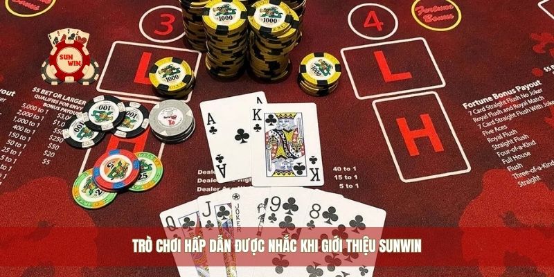 Trò chơi hấp dẫn được nhắc khi giới thiệu Sunwin