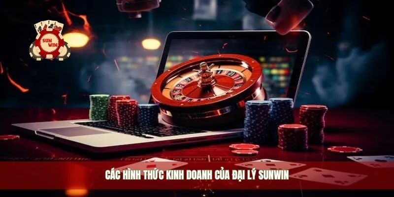 Các hình thức kinh doanh của đại lý Sunwin