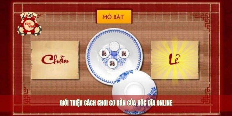 Giới thiệu cách chơi cơ bản của xóc đĩa online