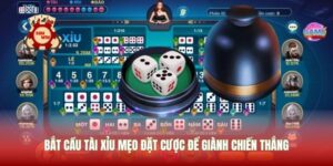 Bắt Cầu Tài Xỉu Mẹo Đặt Cược Để Giành Chiến Thắng