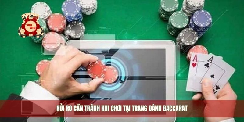 Rủi ro cần tránh khi chơi tại trang đánh baccarat