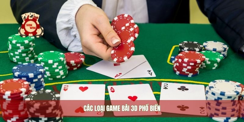 Các loại game bài 3D phổ biến