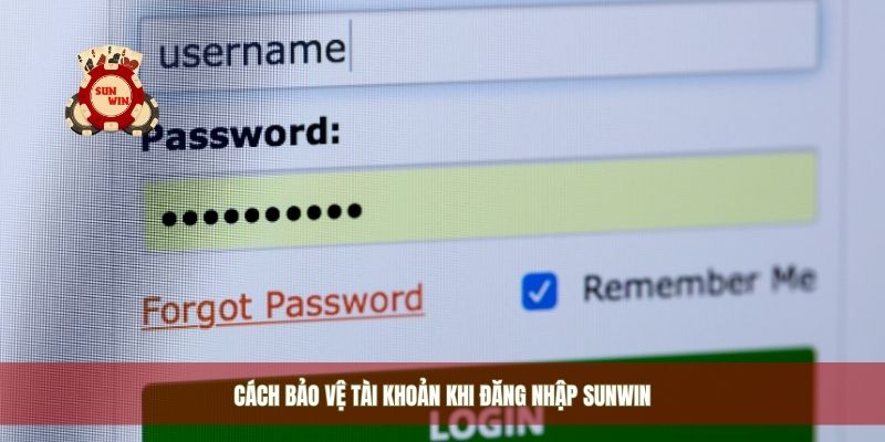 Cách bảo vệ tài khoản khi đăng nhập Sunwin