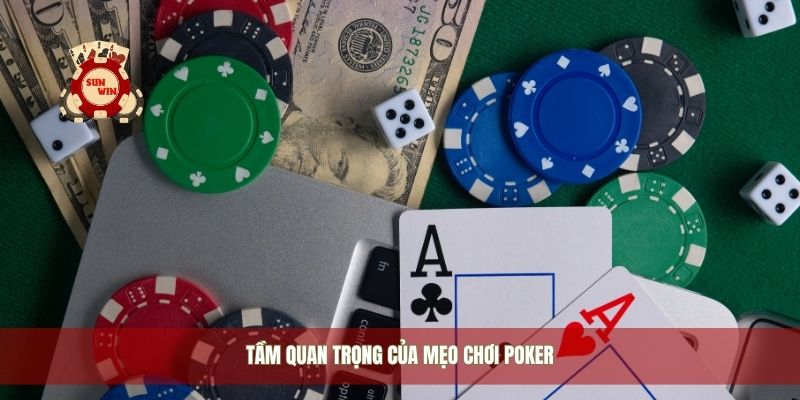 Tầm quan trọng của mẹo chơi poker