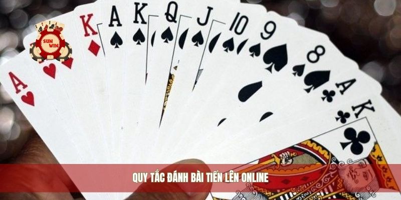 Quy tắc đánh bài tiến lên online