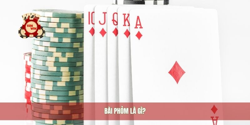 Bài phỏm là gì?