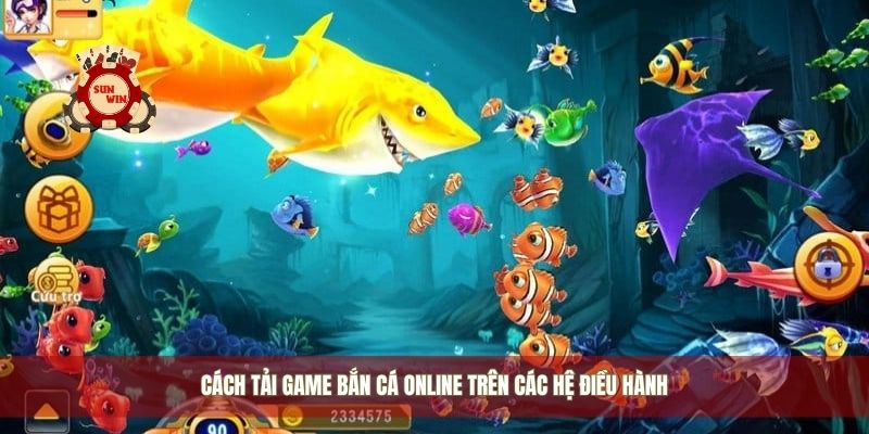 Cách tải game bắn cá online trên các hệ điều hành