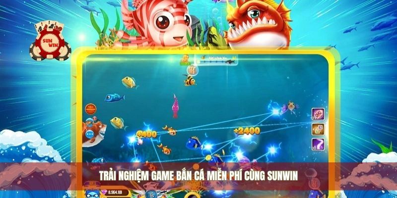 Trải nghiệm game bắn cá miễn phí cùng Sunwin