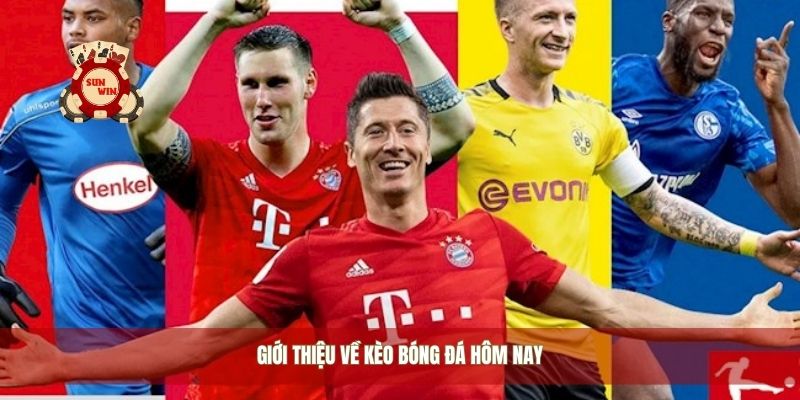 Giới thiệu về kèo bóng đá hôm nay