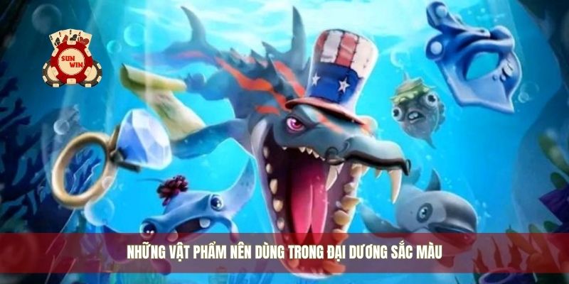 Những vật phẩm nên dùng trong đại dương sắc màu