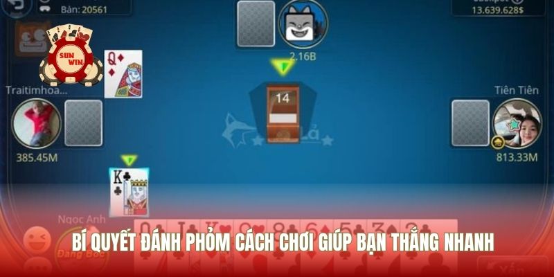 Bí Quyết Đánh Phỏm Cách Chơi Giúp Bạn Thắng Nhanh