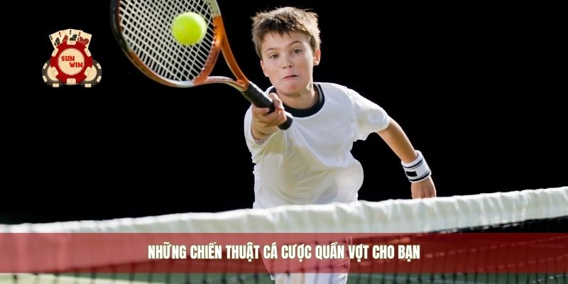 Những chiến thuật cá cược quần vợt cho bạn