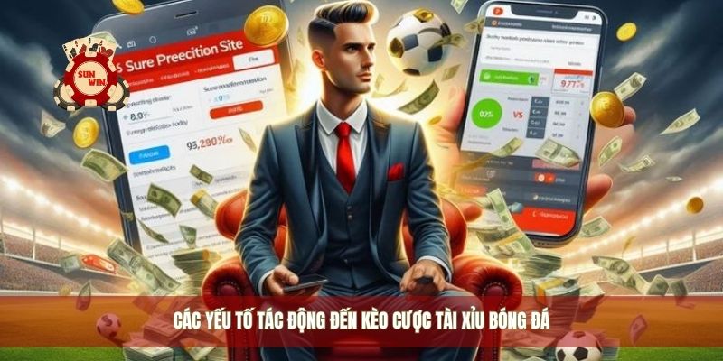 Các yếu tố tác động đến kèo cược tài xỉu bóng đá