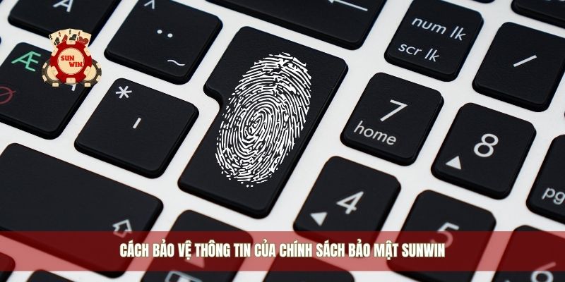 Cách bảo vệ thông tin của chính sách bảo mật Sunwin