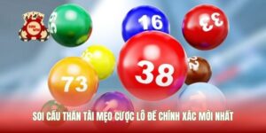 Soi Cầu Thần Tài Mẹo Cược Lô Đề Chính Xác Mới Nhất