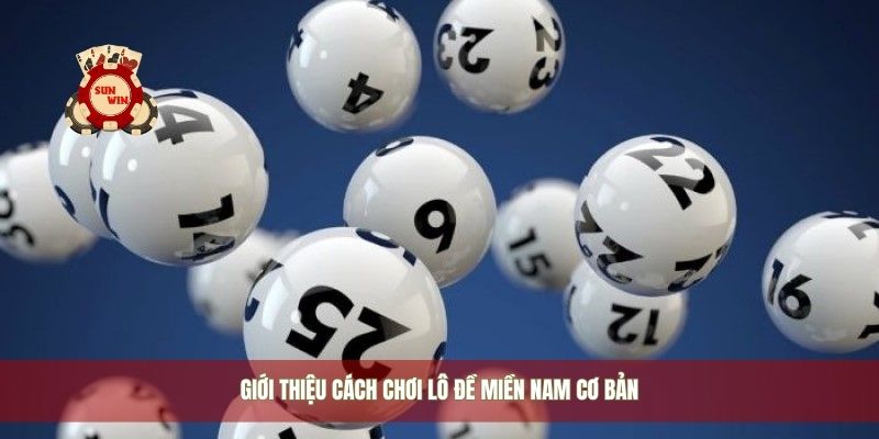 Giới thiệu cách chơi lô đề miền Nam cơ bản