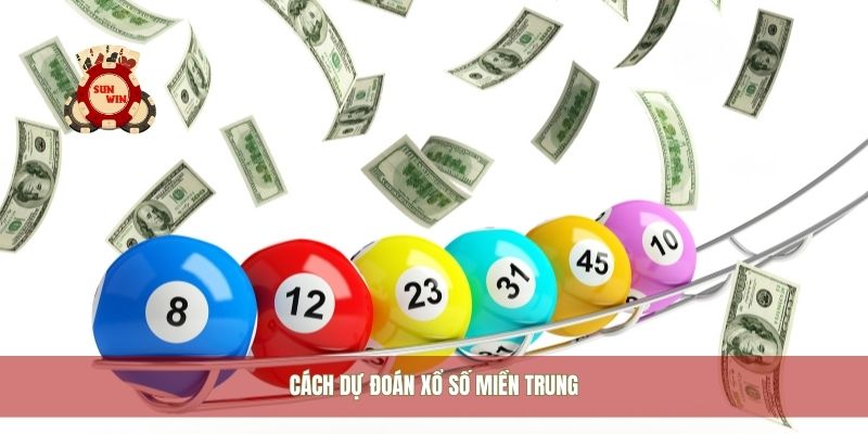 Cách dự đoán xổ số miền Trung